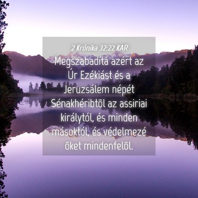 Picture 04 - 2 Krónika 32:22 KAR - Megszabadítá azért az Úr Ezékiást és a - Bible Verse Picture