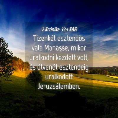 Picture 04 - 2 Krónika 33:1 KAR - Tizenkét esztendõs vala Manasse, mikor - Bible Verse Picture