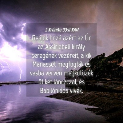 Picture 04 - 2 Krónika 33:11 KAR - Reájok hozá azért az Úr az Assiriabeli - Bible Verse Picture