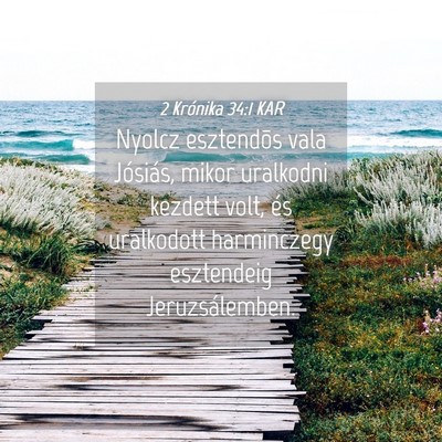 Picture 04 - 2 Krónika 34:1 KAR - Nyolcz esztendõs vala Jósiás, mikor uralkodni - Bible Verse Picture