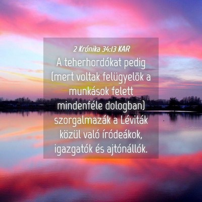 Picture 04 - 2 Krónika 34:13 KAR - A teherhordókat pedig (mert voltak felügyelõk - Bible Verse Picture