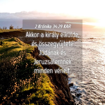 Picture 04 - 2 Krónika 34:29 KAR - Akkor a király elkülde, és összegyûjteté - Bible Verse Picture