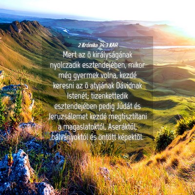 Picture 04 - 2 Krónika 34:3 KAR - Mert az õ királyságának nyolczadik - Bible Verse Picture