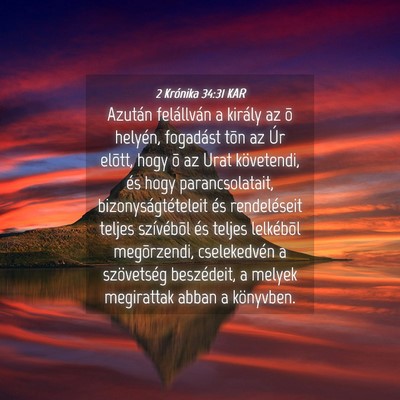 Picture 04 - 2 Krónika 34:31 KAR - Azután felállván a király az õ helyén, - Bible Verse Picture