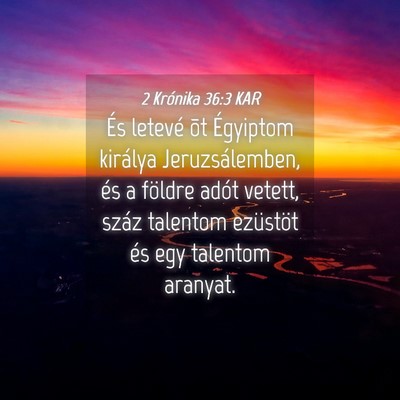 Picture 04 - 2 Krónika 36:3 KAR - És letevé õt Égyiptom királya - Bible Verse Picture