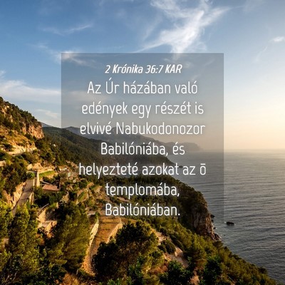 Picture 04 - 2 Krónika 36:7 KAR - Az Úr házában való edények egy részét is - Bible Verse Picture
