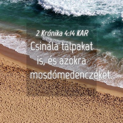 Picture 04 - 2 Krónika 4:14 KAR - Csinála talpakat is, és azokra - Bible Verse Picture