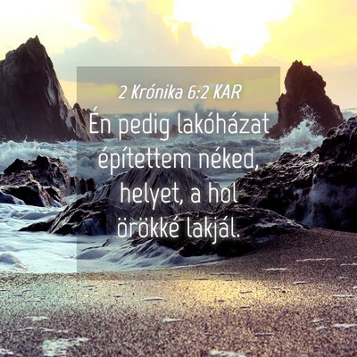 Picture 04 - 2 Krónika 6:2 KAR - Én pedig lakóházat építettem néked, helyet, - Bible Verse Picture