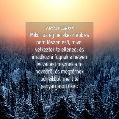 Picture 04 - 2 Krónika 6:26 KAR - Mikor az ég berekesztetik és nem lészen esõ, - Bible Verse Picture