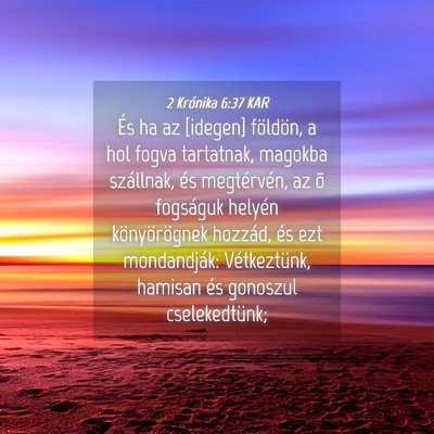 Picture 04 - 2 Krónika 6:37 KAR - És ha az [idegen] földön, a hol fogva - Bible Verse Picture