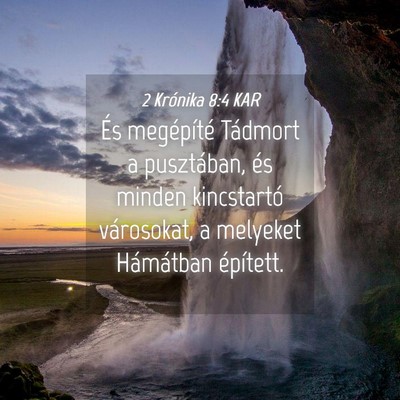 Picture 04 - 2 Krónika 8:4 KAR - És megépíté Tádmort a pusztában, és minden - Bible Verse Picture
