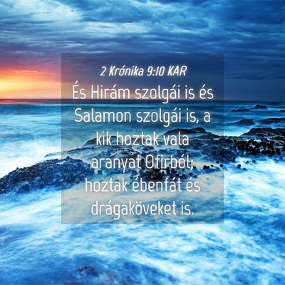 Picture 04 - 2 Krónika 9:10 KAR - És Hirám szolgái is és Salamon szolgái is, a - Bible Verse Picture