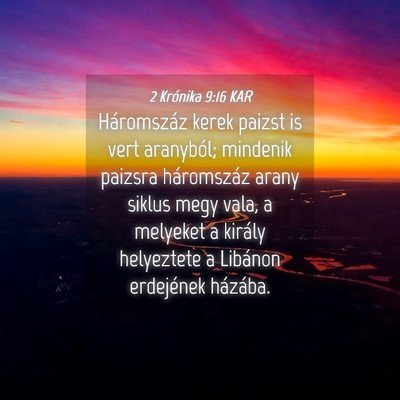 Picture 04 - 2 Krónika 9:16 KAR - Háromszáz kerek paizst is vert aranyból; - Bible Verse Picture