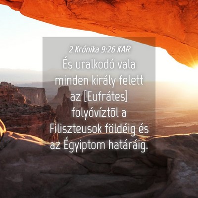 Picture 04 - 2 Krónika 9:26 KAR - És uralkodó vala minden király felett az - Bible Verse Picture