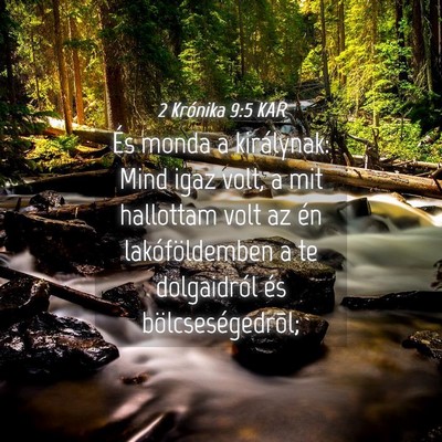 Picture 04 - 2 Krónika 9:5 KAR - És monda a királynak: Mind igaz volt, a mit - Bible Verse Picture