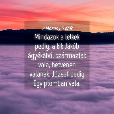 Picture 04 - 2 Mózes 1:5 KAR - Mindazok a lelkek pedig, a kik Jákób - Bible Verse Picture