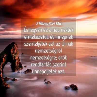 Picture 04 - 2 Mózes 12:14 KAR - És legyen ez a nap néktek emlékezetül, és - Bible Verse Picture
