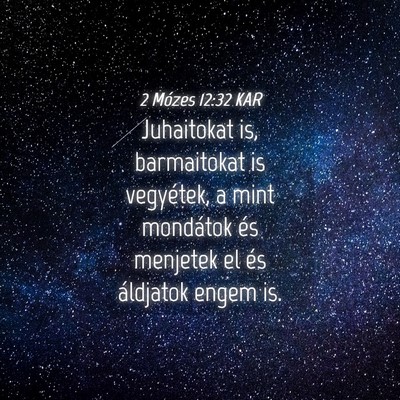 Picture 04 - 2 Mózes 12:32 KAR - Juhaitokat is, barmaitokat is vegyétek, a mint - Bible Verse Picture
