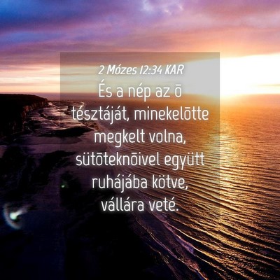 Picture 04 - 2 Mózes 12:34 KAR - És a nép az õ tésztáját, minekelõtte - Bible Verse Picture