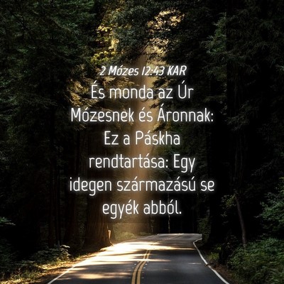 Picture 04 - 2 Mózes 12:43 KAR - És monda az Úr Mózesnek és Áronnak: Ez a - Bible Verse Picture