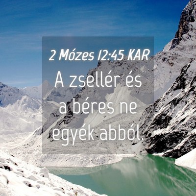 Picture 04 - 2 Mózes 12:45 KAR - A zsellér és a béres ne egyék - Bible Verse Picture