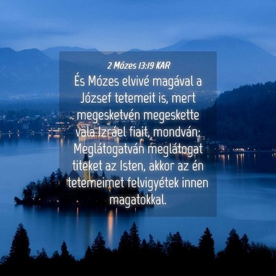 Picture 04 - 2 Mózes 13:19 KAR - És Mózes elvivé magával a József tetemeit - Bible Verse Picture