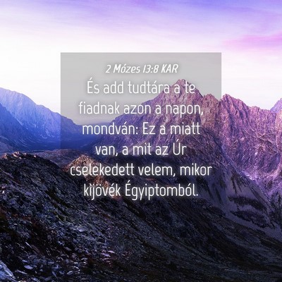 Picture 04 - 2 Mózes 13:8 KAR - És add tudtára a te fiadnak azon a napon, - Bible Verse Picture
