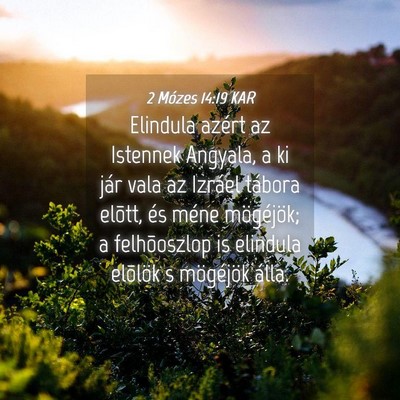Picture 04 - 2 Mózes 14:19 KAR - Elindula azért az Istennek Angyala, a ki jár - Bible Verse Picture