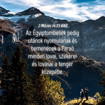 Picture 04 - 2 Mózes 14:23 KAR - Az Égyiptombeliek pedig utánok nyomulának és - Bible Verse Picture