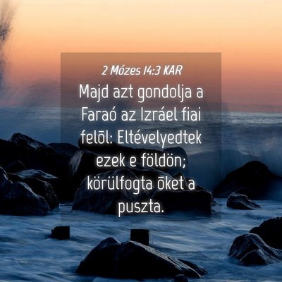 Picture 04 - 2 Mózes 14:3 KAR - Majd azt gondolja a Faraó az Izráel fiai - Bible Verse Picture