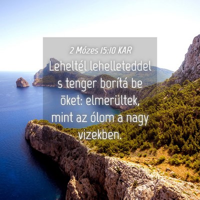 Picture 04 - 2 Mózes 15:10 KAR - Leheltél lehelleteddel s tenger borítá be - Bible Verse Picture