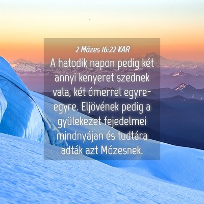 Picture 04 - 2 Mózes 16:22 KAR - A hatodik napon pedig két annyi kenyeret szednek - Bible Verse Picture