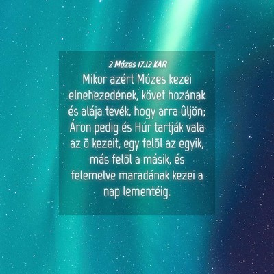 Picture 04 - 2 Mózes 17:12 KAR - Mikor azért Mózes kezei elnehezedének, követ - Bible Verse Picture