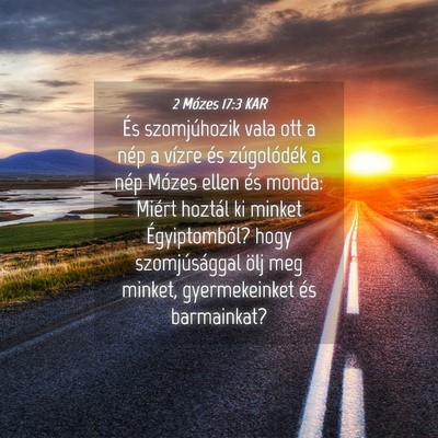 Picture 04 - 2 Mózes 17:3 KAR - És szomjúhozik vala ott a nép a vízre és - Bible Verse Picture