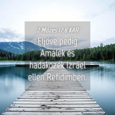 Picture 04 - 2 Mózes 17:8 KAR - Eljöve pedig Amálek és hadakozék Izráel - Bible Verse Picture