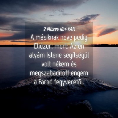Picture 04 - 2 Mózes 18:4 KAR - A másiknak neve pedig Eliézer; mert: Az én - Bible Verse Picture