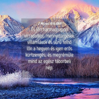 Picture 04 - 2 Mózes 19:16 KAR - És lõn harmadnapon virradatkor, - Bible Verse Picture