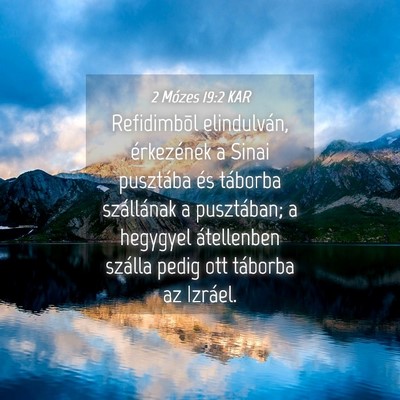 Picture 04 - 2 Mózes 19:2 KAR - Refidimbõl elindulván, érkezének a Sinai - Bible Verse Picture