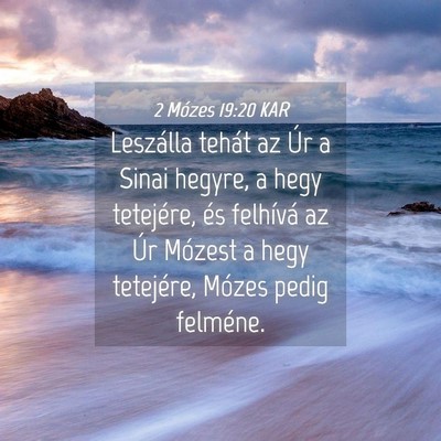 Picture 04 - 2 Mózes 19:20 KAR - Leszálla tehát az Úr a Sinai hegyre, a hegy - Bible Verse Picture