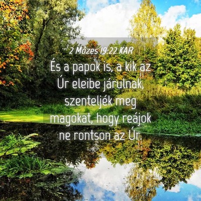 Picture 04 - 2 Mózes 19:22 KAR - És a papok is, a kik az Úr eleibe járulnak, - Bible Verse Picture