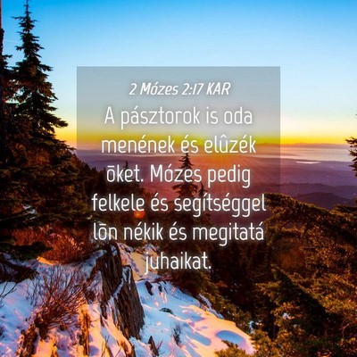 Picture 04 - 2 Mózes 2:17 KAR - A pásztorok is oda menének és elûzék õket. - Bible Verse Picture