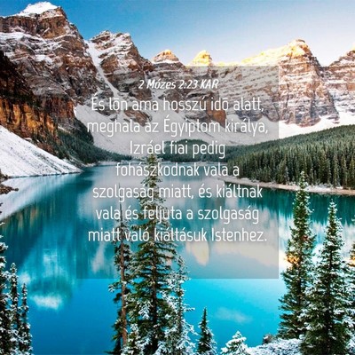 Picture 04 - 2 Mózes 2:23 KAR - És lõn ama hosszú idõ alatt, meghala az - Bible Verse Picture