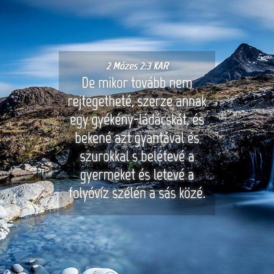 Picture 04 - 2 Mózes 2:3 KAR - De mikor tovább nem rejtegetheté, szerze annak - Bible Verse Picture