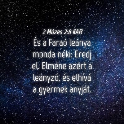 Picture 04 - 2 Mózes 2:8 KAR - És a Faraó leánya monda néki: Eredj el. - Bible Verse Picture