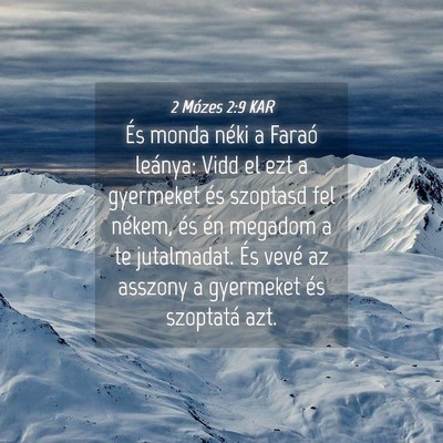Picture 04 - 2 Mózes 2:9 KAR - És monda néki a Faraó leánya: Vidd el ezt a - Bible Verse Picture