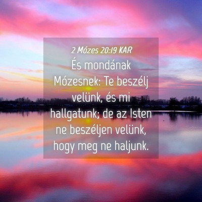 Picture 04 - 2 Mózes 20:19 KAR - És mondának Mózesnek: Te beszélj velünk, és - Bible Verse Picture
