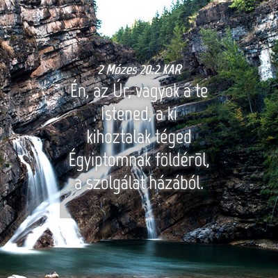 Picture 04 - 2 Mózes 20:2 KAR - Én, az Úr, vagyok a te Istened, a ki kihoztalak - Bible Verse Picture