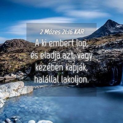 Picture 04 - 2 Mózes 21:16 KAR - A ki embert lop, és eladja azt, vagy kezében - Bible Verse Picture