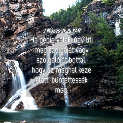 Picture 04 - 2 Mózes 21:20 KAR - Ha pedig valaki úgy üti meg szolgáját vagy - Bible Verse Picture