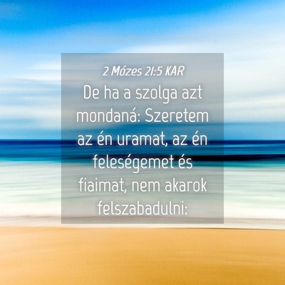 Picture 04 - 2 Mózes 21:5 KAR - De ha a szolga azt mondaná: Szeretem az én - Bible Verse Picture